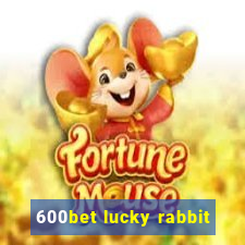 600bet lucky rabbit